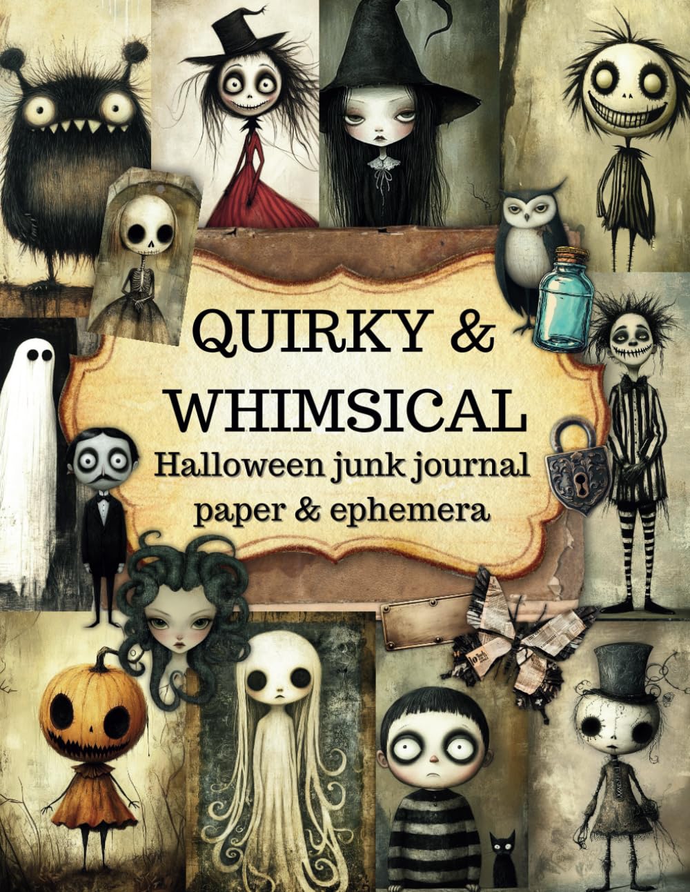Halloween Junk Journal Paper and Ephemera: Quirky and Whimsical Pages and Cut Outs for Bizzare Collage Mix Media Scrapbooking Card Making and other Paper Craft