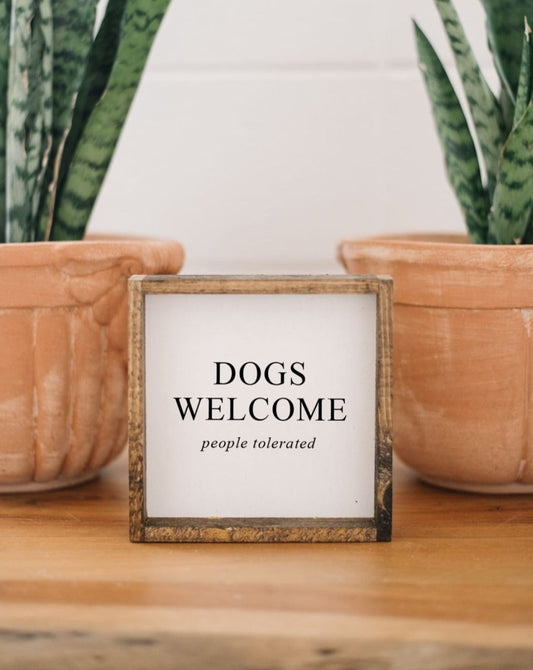 Dogs Welcome (people tolerated) Wood Sign - AURABAGS SHOP