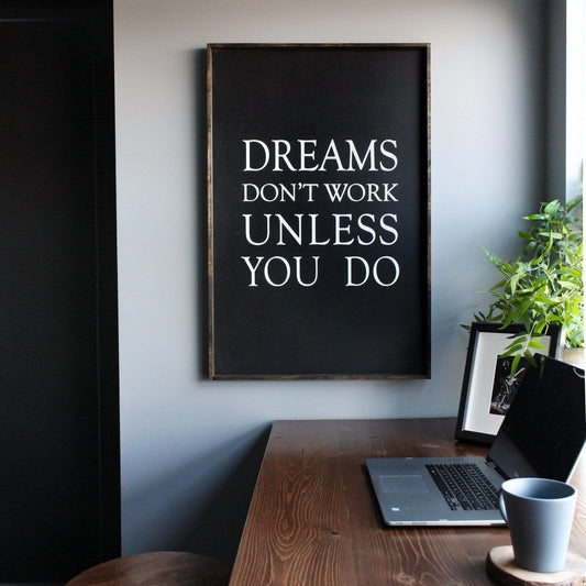 Dreams Don't Work Unless You Do Wood Sign - AURABAGS SHOP