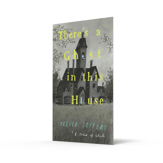There’s a Ghost in this House: A spooky illustrated picture book from New York Times number-one bestselling author of Here We Are – the perfect Halloween gift for children!