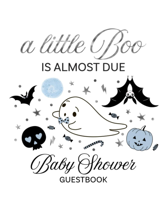 A Little Boo Is Almost Due Baby Shower Guestbook: Adorable Ghost Halloween Boy Baby Shower Sign in for Guests, Advice For The Parents, Wishes for The Baby, Gift Log With Thank You Tracker And Memory Pages