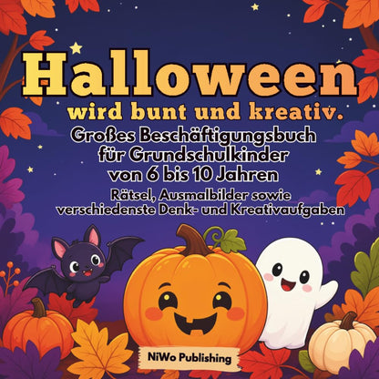 Halloween wird bunt und kreativ. Großes Beschäftigungsbuch für Grundschulkinder von 6 bis 10 Jahren.