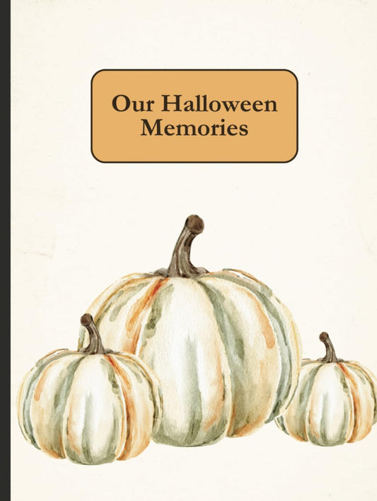 Our Halloween Memories: A Keepsake Journal to Document Halloween Through the Years with Stories & Photos | 76 pages, 8.5 X 11”| A Memory Book to Document Each Year’s Costume