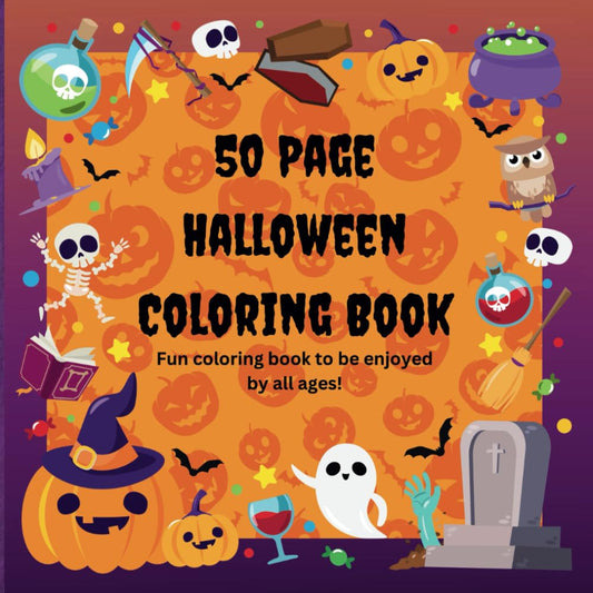 50 Page Halloween Coloring Book: Fun Coloring Book To Be Enjoyed By All Ages