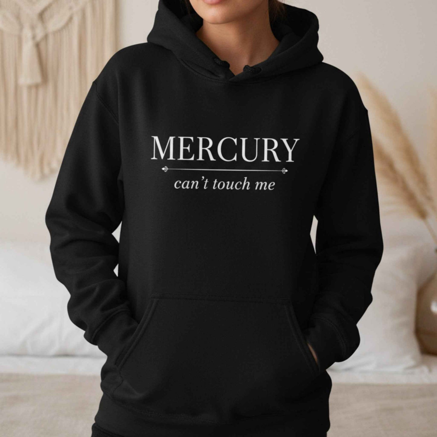 Mercury Can't Touch Me Hoodie | Astrology Hoodie for Women | Mercury Retrograde Gift