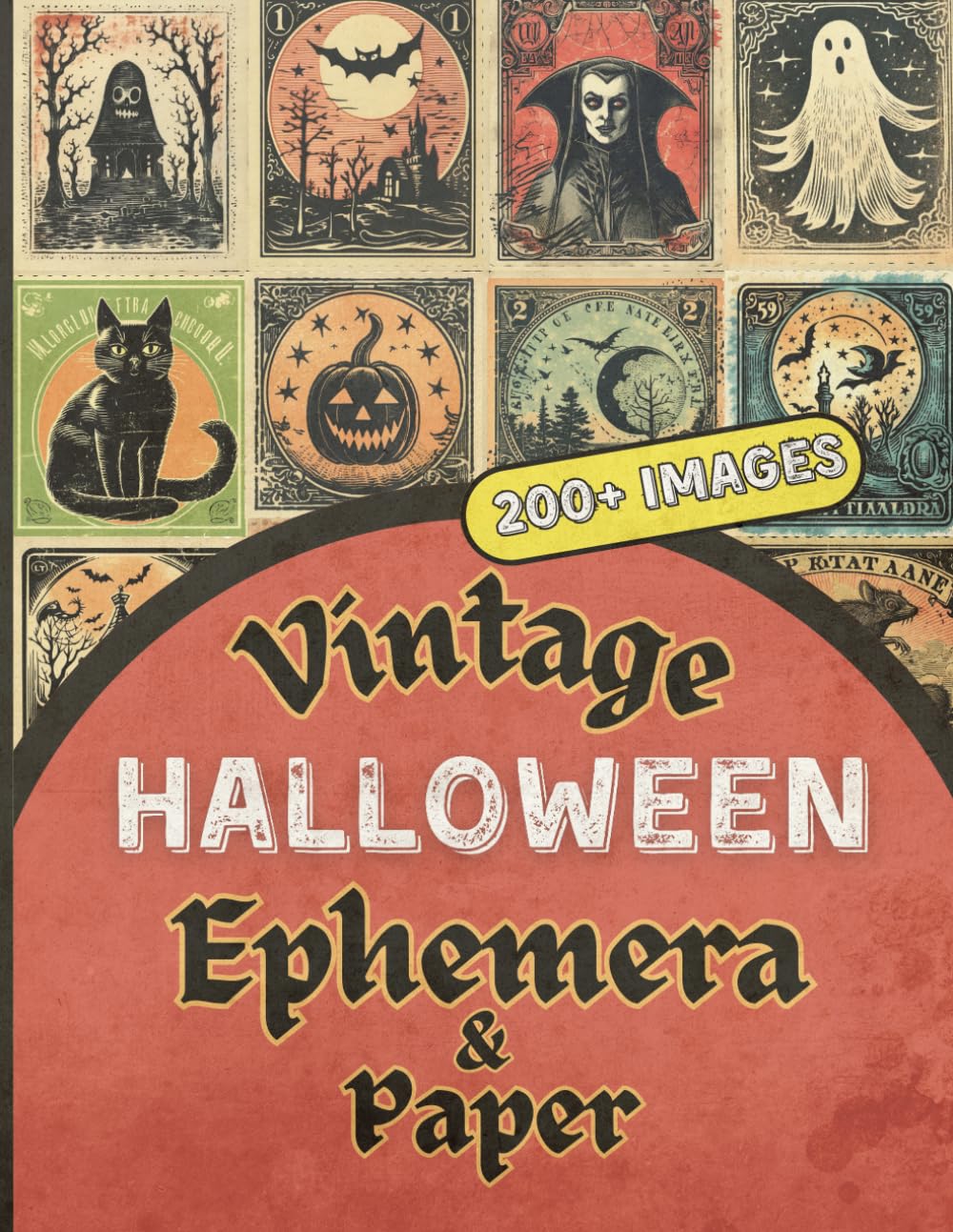 Vintage Halloween Ephemera & Paper: Clip and Craft | Over 200 Images for Junk Journaling, Card Making and Scrapbooking | Retro Fall Aesthetics | Pumpkins, Skulls, Witches, Vampires and More