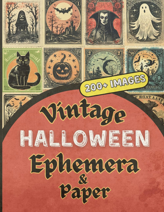 Vintage Halloween Ephemera & Paper: Clip and Craft | Over 200 Images for Junk Journaling, Card Making and Scrapbooking | Retro Fall Aesthetics | Pumpkins, Skulls, Witches, Vampires and More
