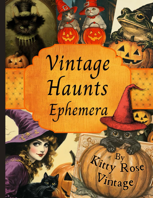 Vintage Haunts Ephemera: Nostalgic Halloween Collection For Junk Journals, Scrapbooking, Collage & Papercraft