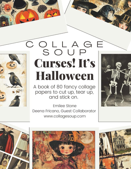Collage Soup - Curses! It’s Halloween – Collage Book | Kids in Costumes, Cats, Bats & Spooky Papers for Scrapbooks & Journals: A spooky-cute book of collage papers to cut up, tear up, and stick on.