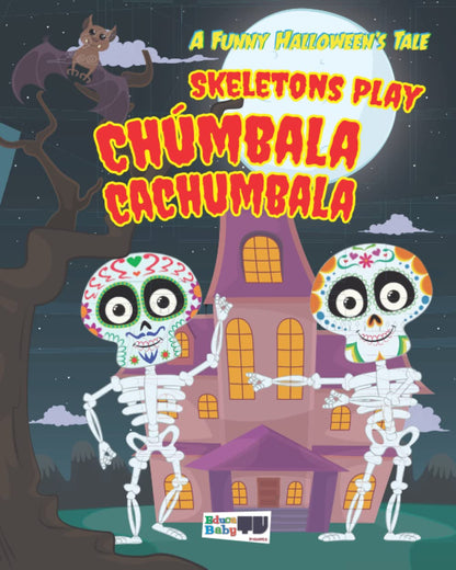 Skeletons Play CHUMBALA CACHUMBALA: A Funny Halloween`s Tale