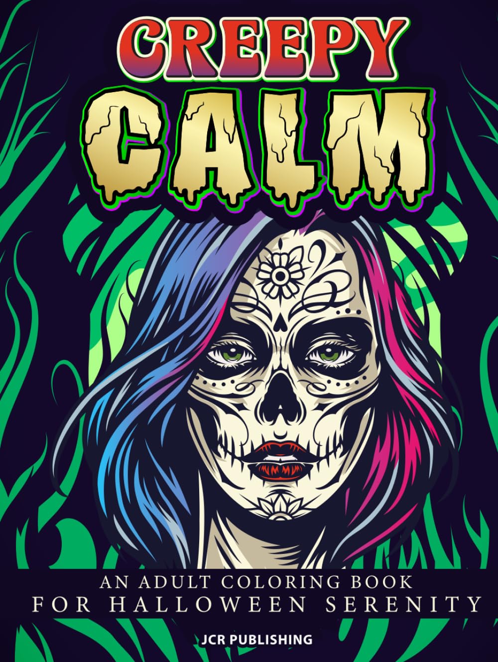 Creepy Calm: An Adult Coloring Book for Halloween Serenity