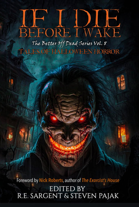 If I Die Before I Wake: Tales of Halloween Horror