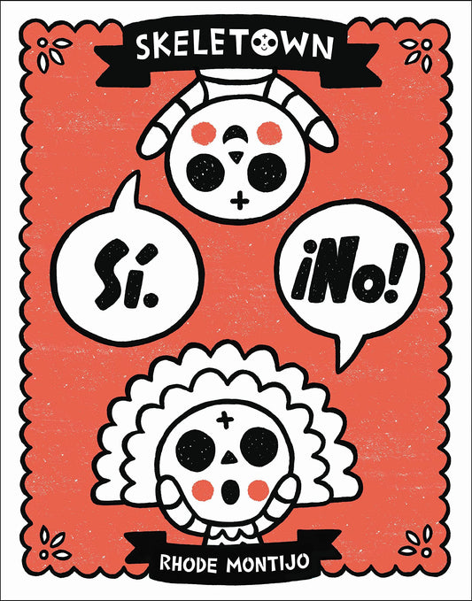 Skeletown: Sí. ¡No!: A Funny Friendship Story for Dia De Los Muertos And Halloween―for English or Spanish-Speaking Kids Ages 4-8