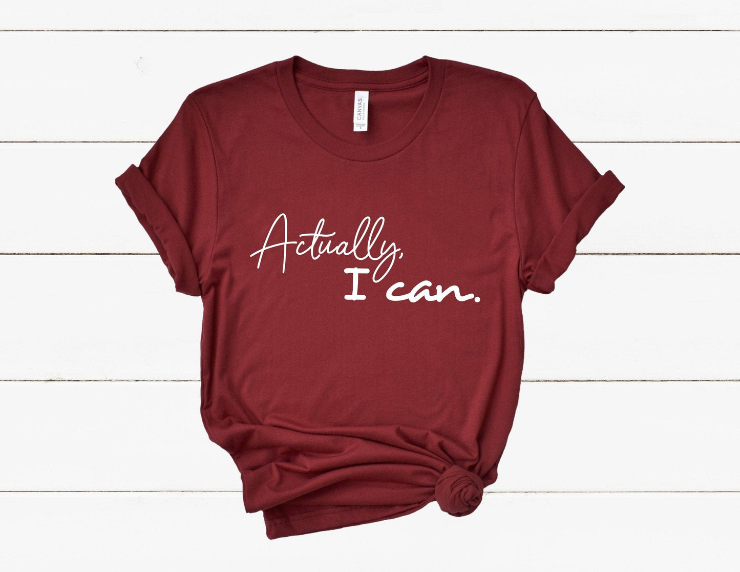 Actually I Can T-Shirt