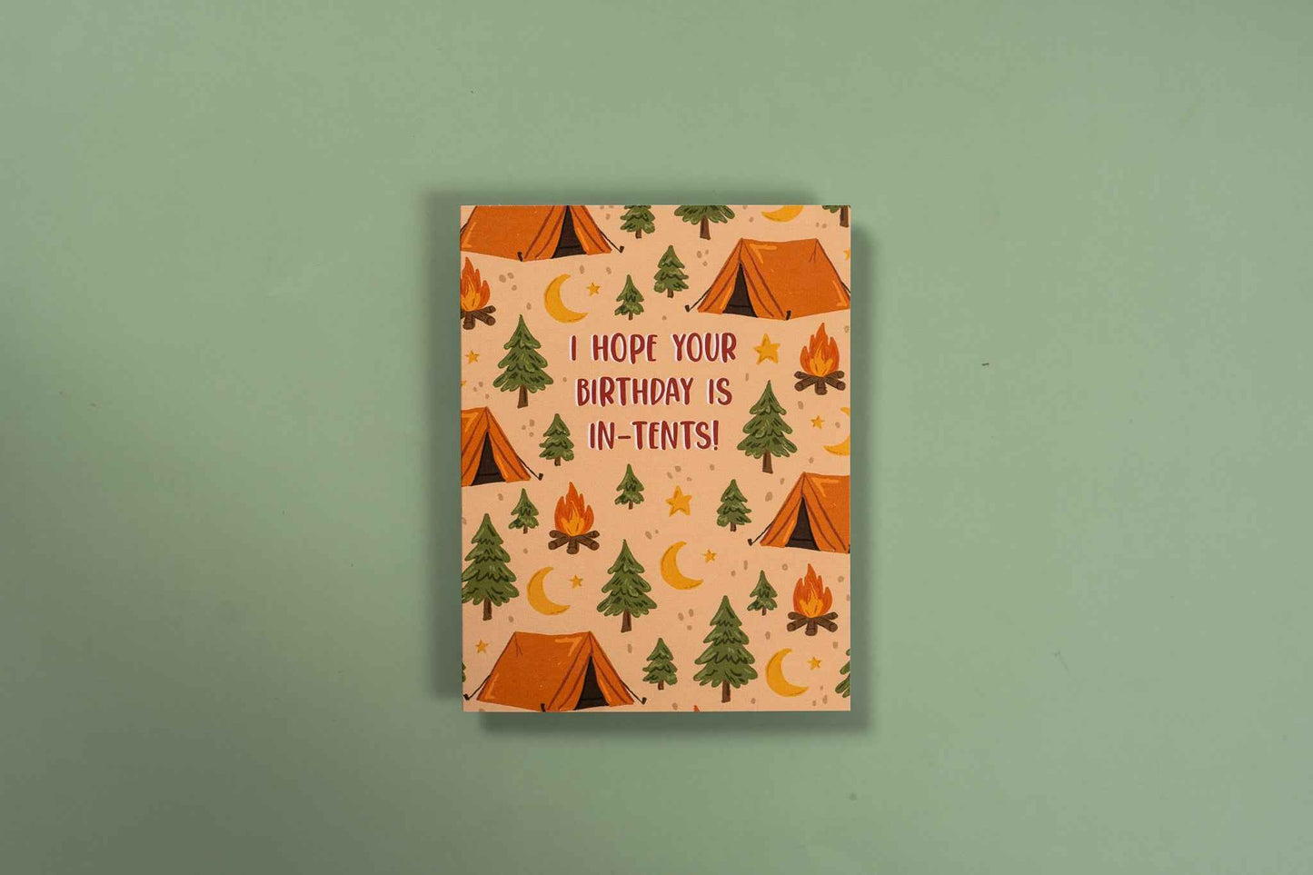 I Hope Your Birthday Is In-Tents! - Greeting Card