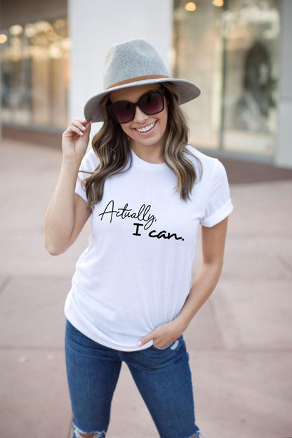 Actually I Can T-Shirt