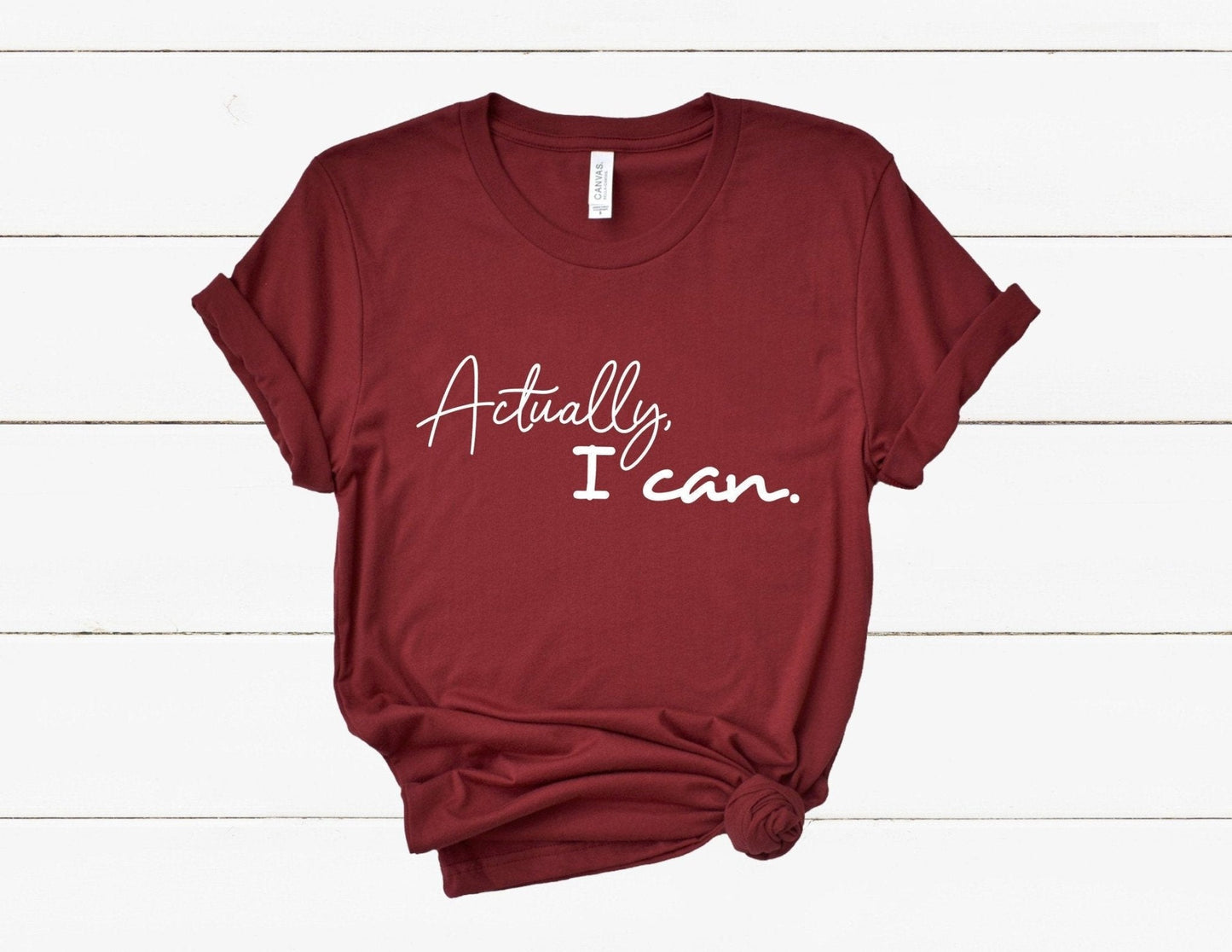 Actually I Can T-Shirt