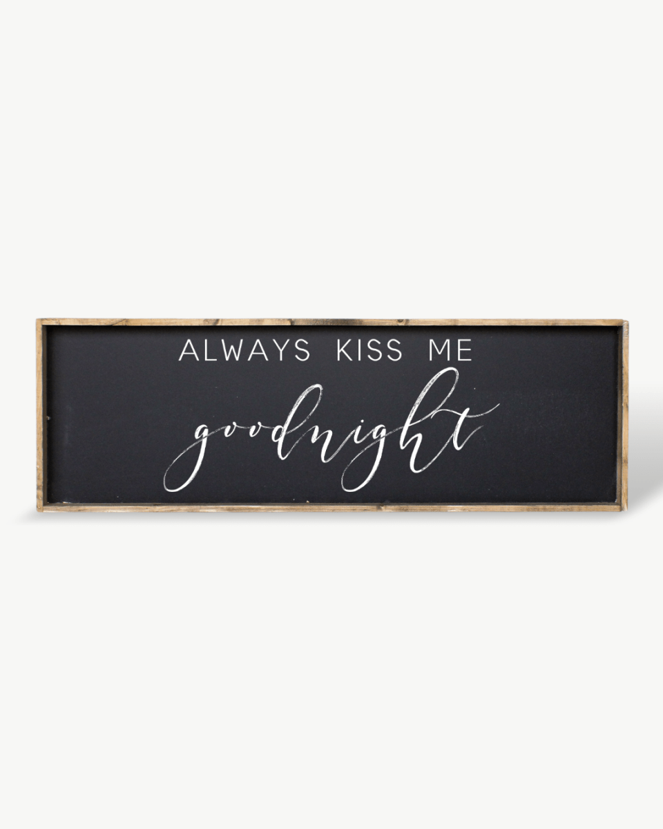Always Kiss Me Goodnight Wood Sign – Bedroom Wall Art