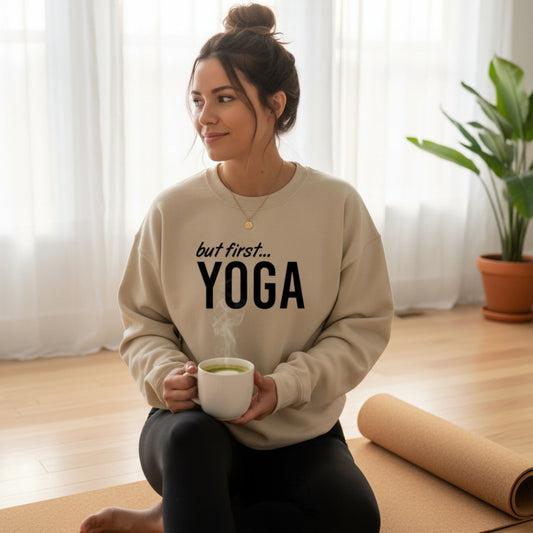 But First... Yoga Sweatshirt
