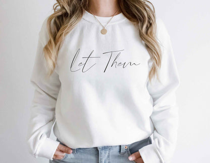 Let Them Sweatshirt