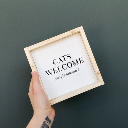 Cats Welcome (people tolerated) Mini Wood Sign