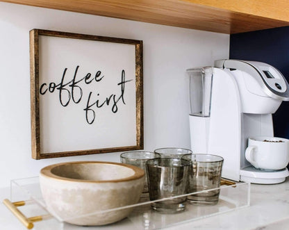 Coffee First Wood Sign – Modern Farmhouse Wall Art