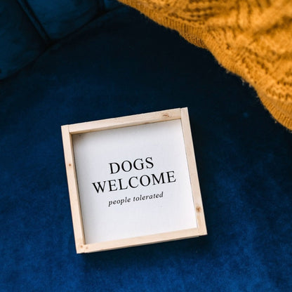 Dogs Welcome (people tolerated) Wood Sign - AURABAGS SHOP