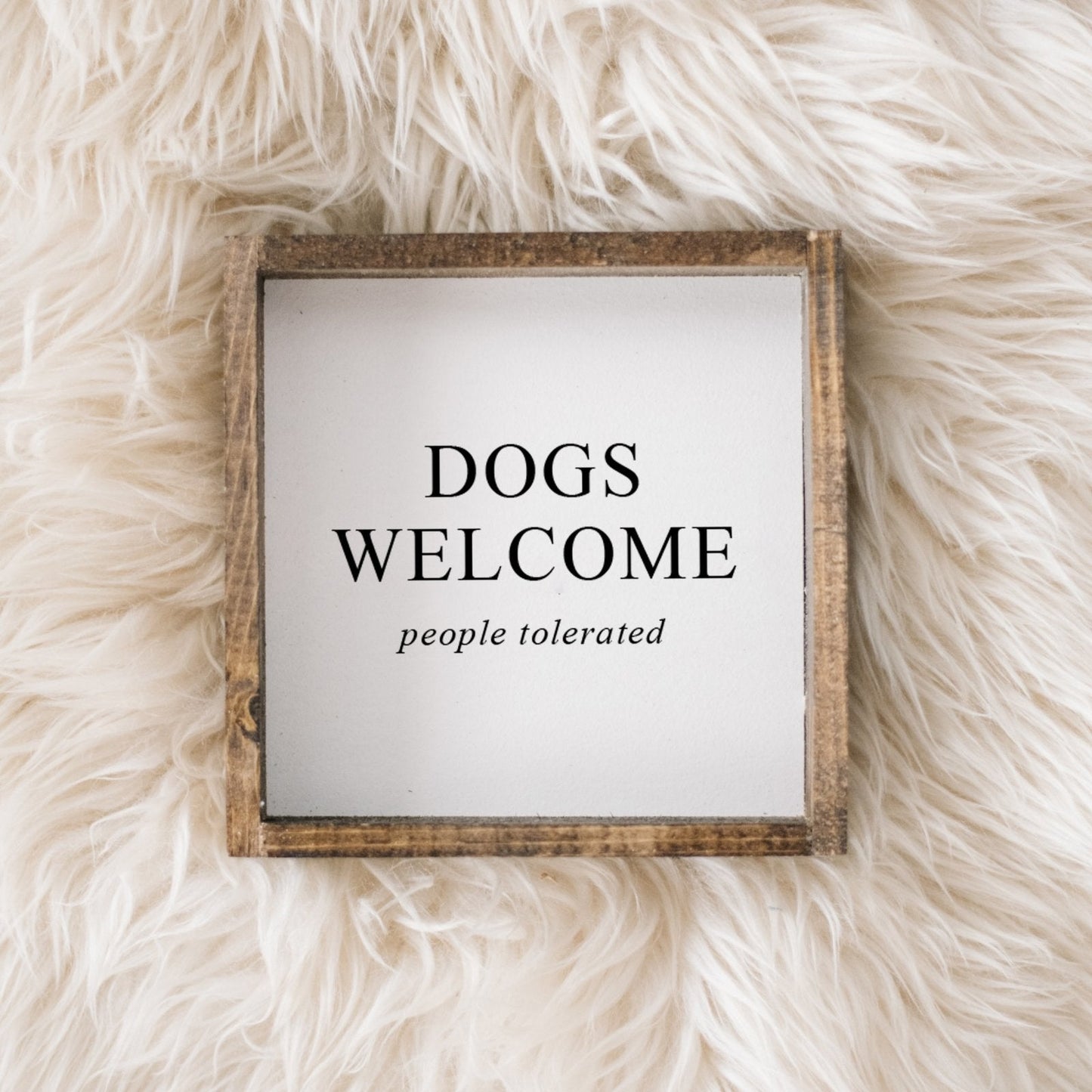 Dogs Welcome (people tolerated) Wood Sign - AURABAGS SHOP