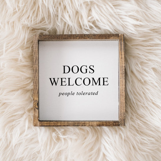 Dogs Welcome (people tolerated) Wood Sign - AURABAGS SHOP