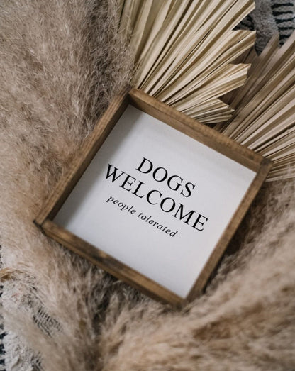 Dogs Welcome (people tolerated) Wood Sign - AURABAGS SHOP