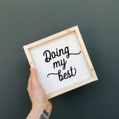 Doing My Best Wood Sign - AURABAGS SHOP