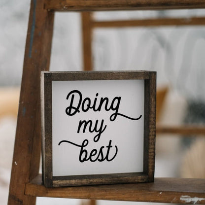 Doing My Best Wood Sign - AURABAGS SHOP