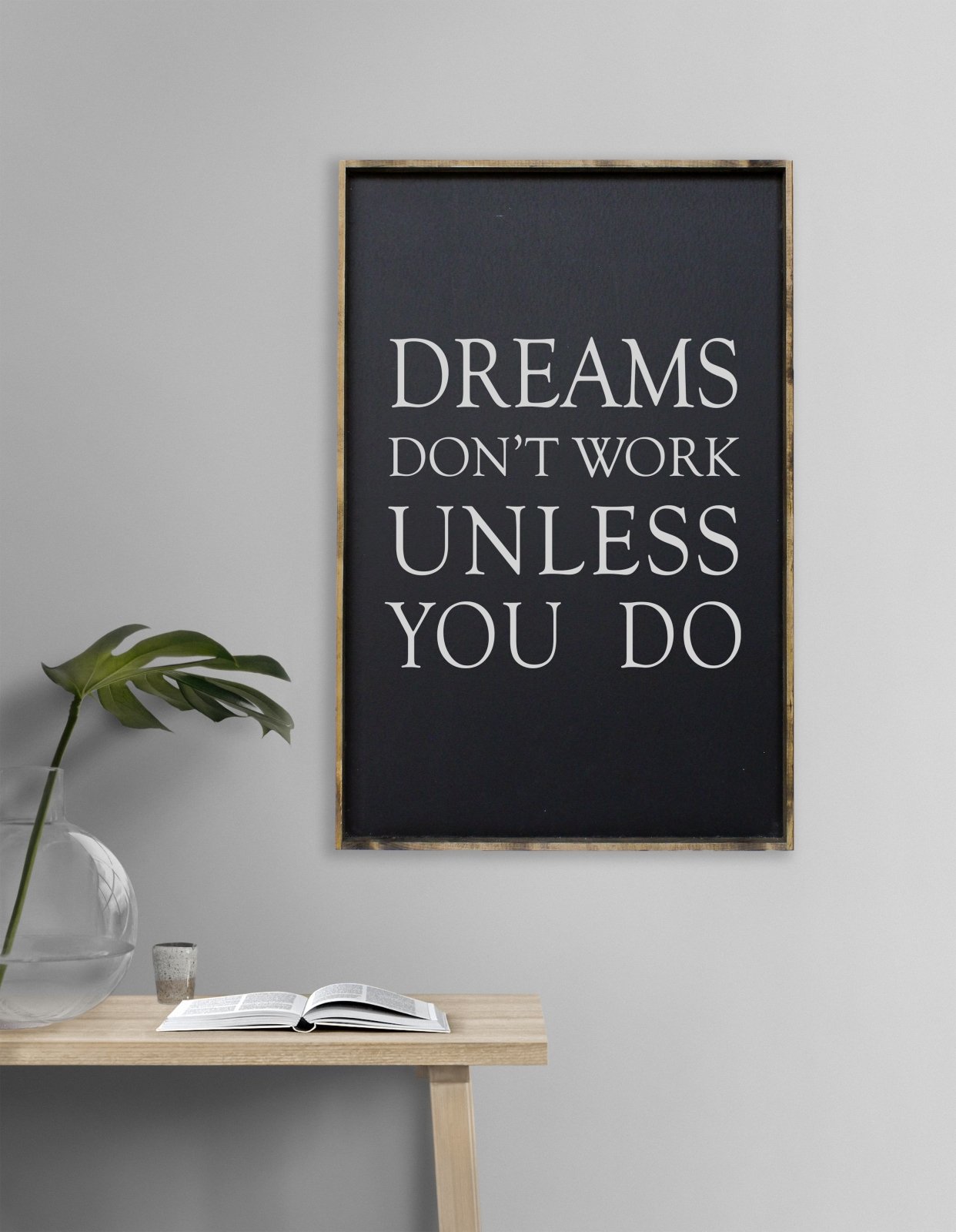 Dreams Don't Work Unless You Do Wood Sign - AURABAGS SHOP