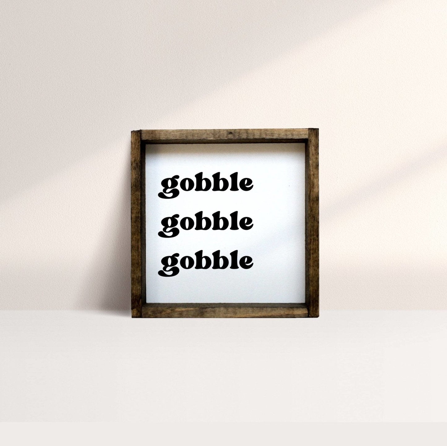 Gobble Gobble Gobble Wood Sign