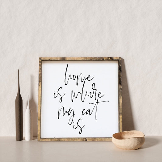 Home is Where My Cat is Wood Sign