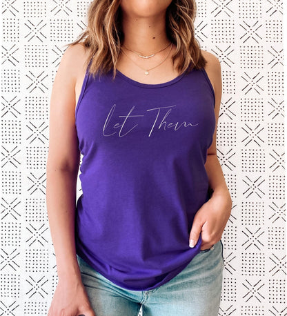 Let Them Racerback Tank Top