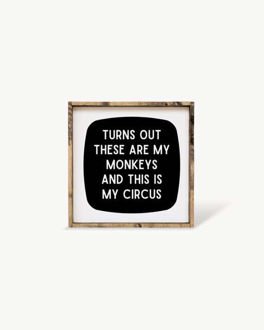 'These Are My Monkeys & This Is My Circus' - Funny Wood Sign - AURABAGS SHOP