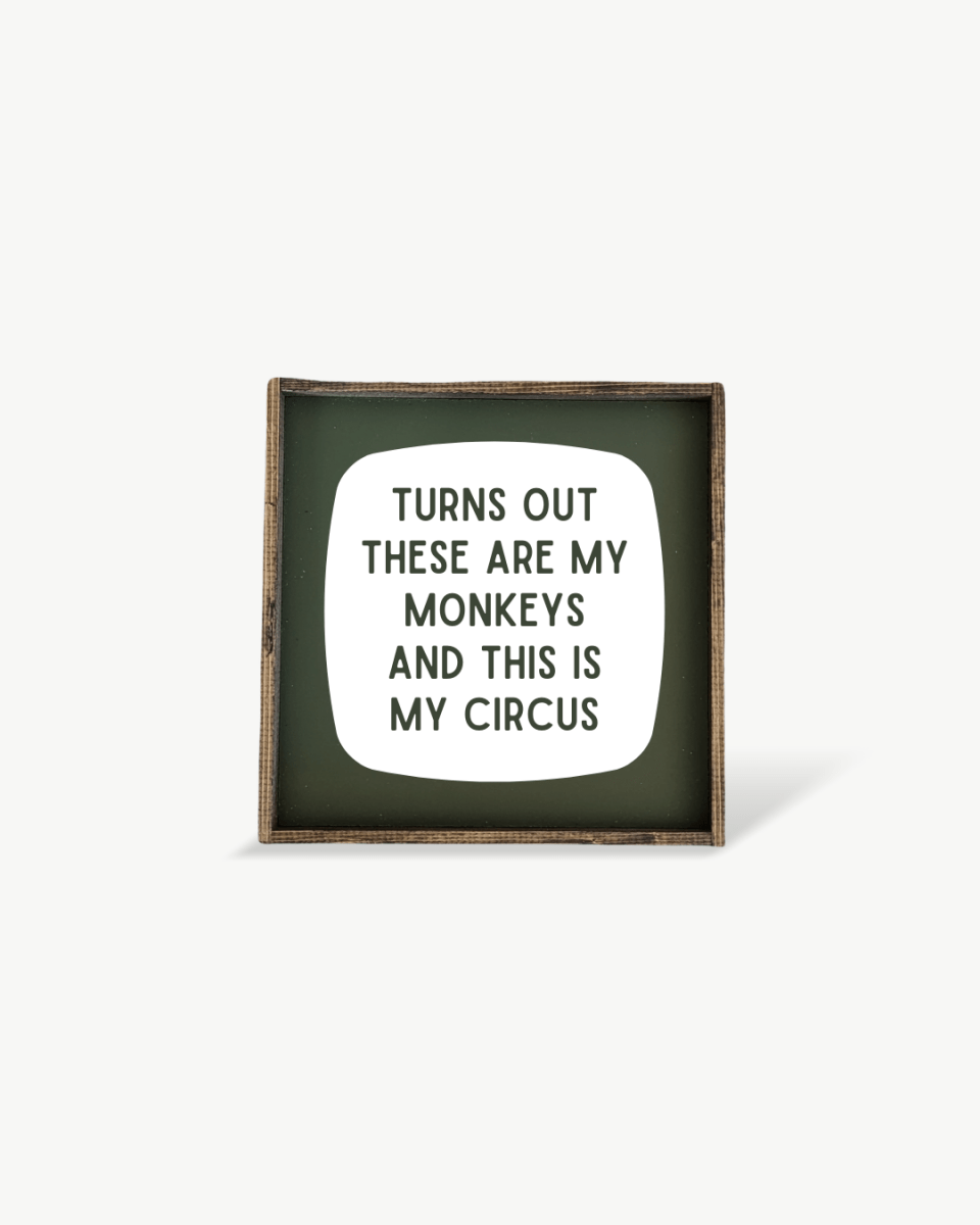 'These Are My Monkeys & This Is My Circus' - Funny Wood Sign - AURABAGS SHOP