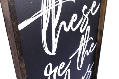 These Are The Days Wood Sign