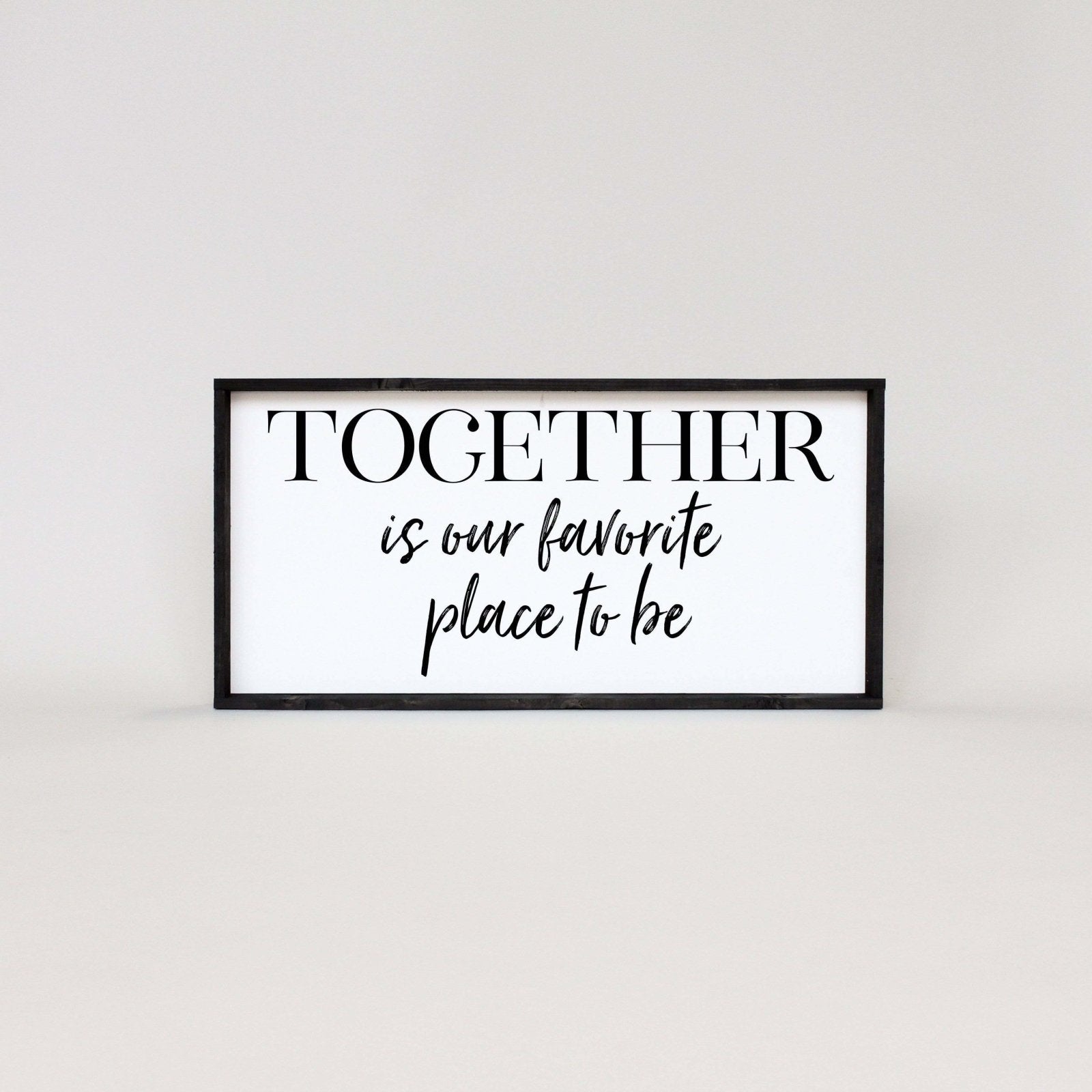 Together Is Our Favorite Place To Be Wood Sign - AURABAGS SHOP