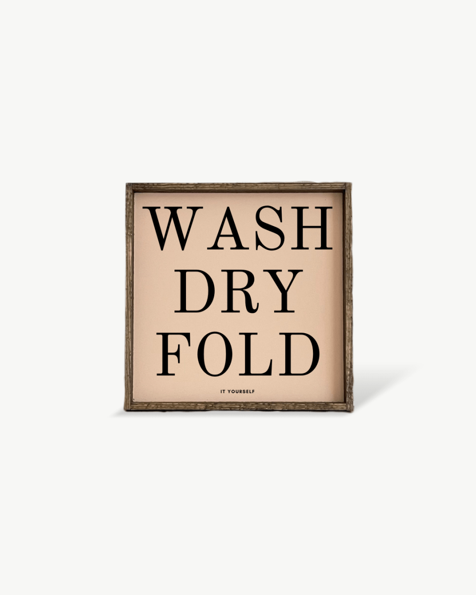 Wash Dry Fold (it yourself) Sign