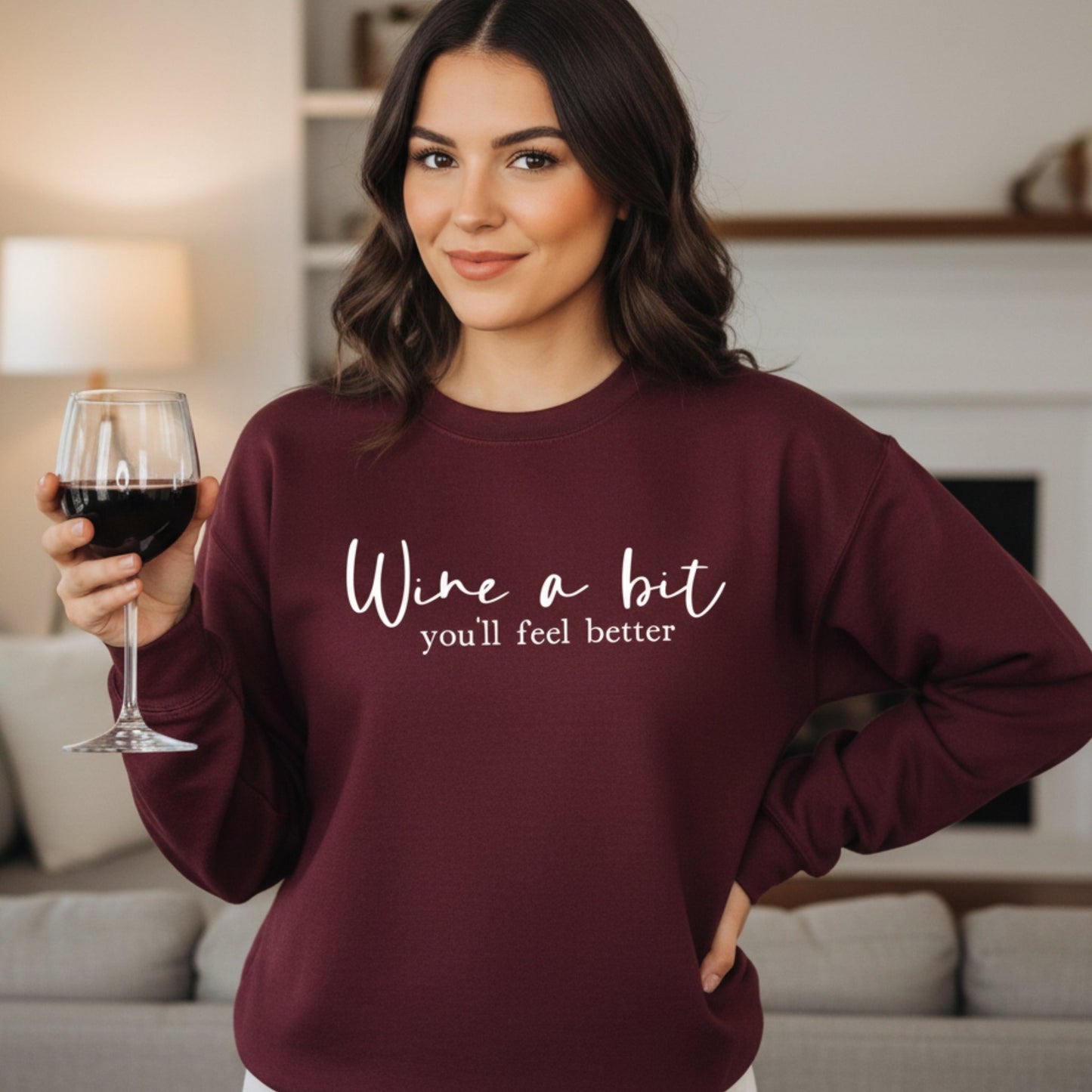 Wine a Bit You'll Feel Better Sweatshirt