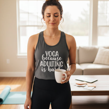 Yoga Because Adulting Is Hard Racerback Tank Top